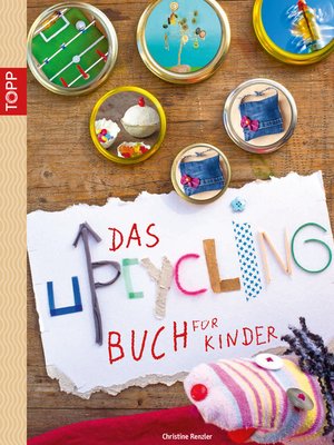 cover image of Das Upcycling-Buch für Kinder